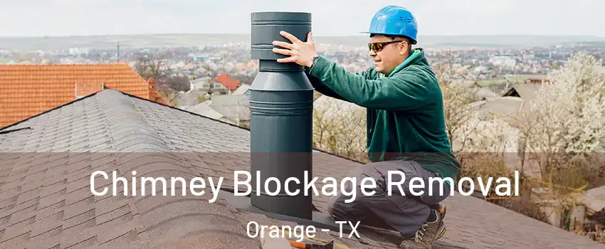  Chimney Blockage Removal Orange - TX