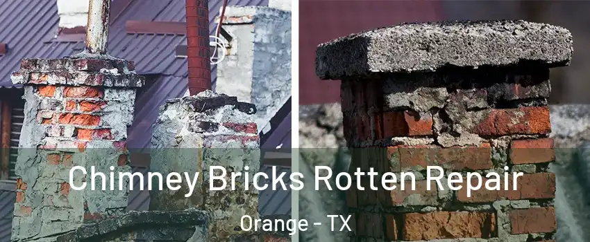  Chimney Bricks Rotten Repair Orange - TX