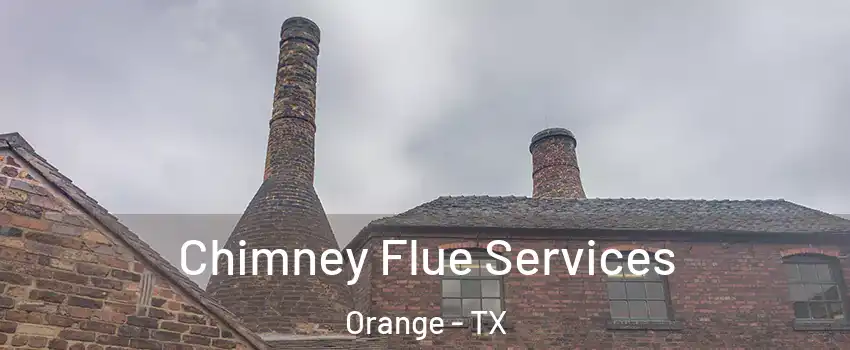  Chimney Flue Services Orange - TX
