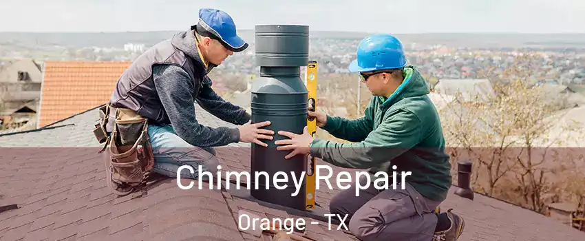  Chimney Repair Orange - TX