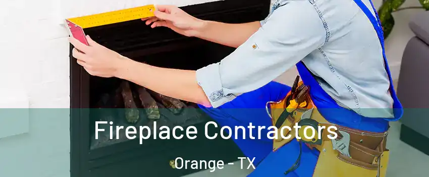  Fireplace Contractors Orange - TX
