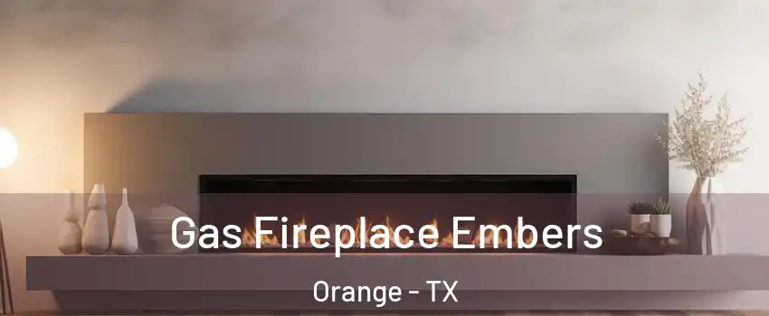  Gas Fireplace Embers Orange - TX