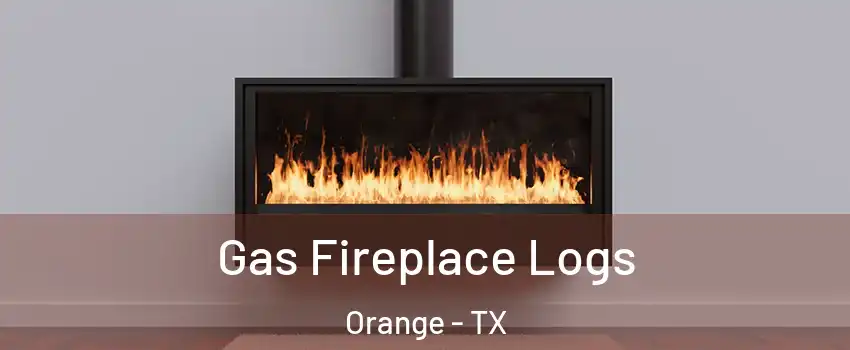  Gas Fireplace Logs Orange - TX
