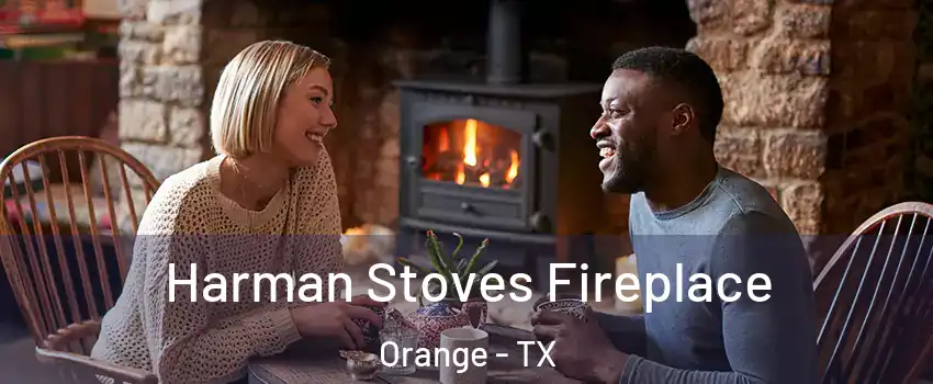  Harman Stoves Fireplace Orange - TX