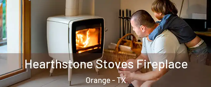  Hearthstone Stoves Fireplace Orange - TX