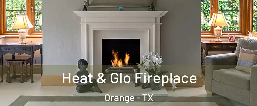  Heat & Glo Fireplace Orange - TX