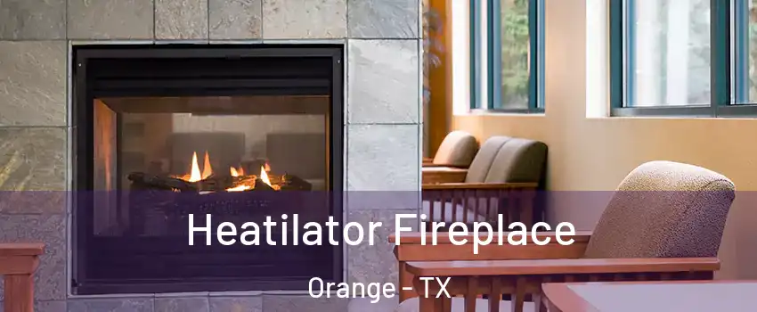  Heatilator Fireplace Orange - TX