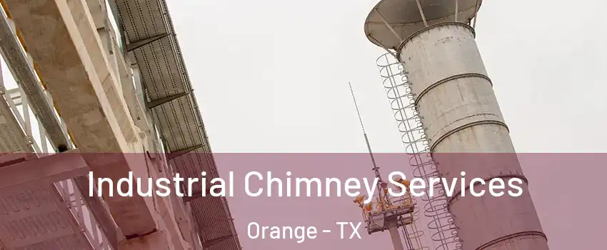  Industrial Chimney Services Orange - TX