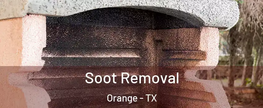  Soot Removal Orange - TX