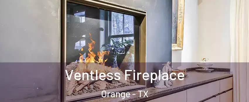  Ventless Fireplace Orange - TX