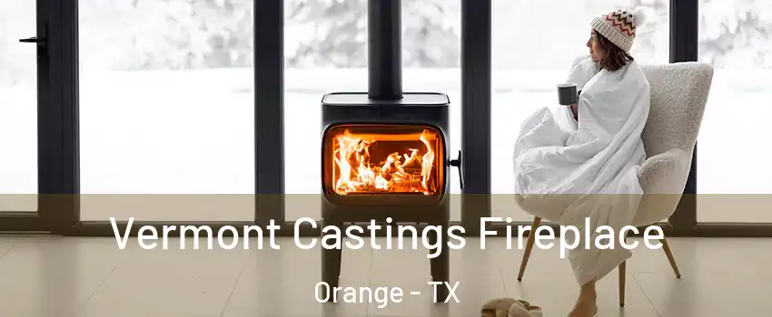  Vermont Castings Fireplace Orange - TX